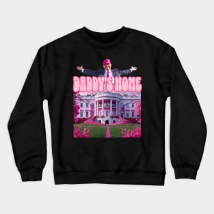 Trump-Pink-Daddys-Home Crewneck Sweatshirt